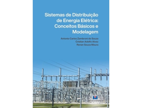 Livro Sistemas De Distribuição De Energia Elétrica Conceitos Básicos E Modelagem de ANTONIO CARLOS ZAMBRONI DE SOUZA (Português)