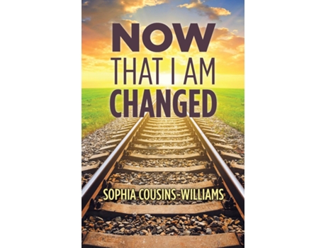 Livro Now That I Am Changed De Sophia Cousins-williams (inglês)