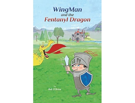 Livro WingMan and the Fentanyl Dragon de Bob O'Brien (Inglês)