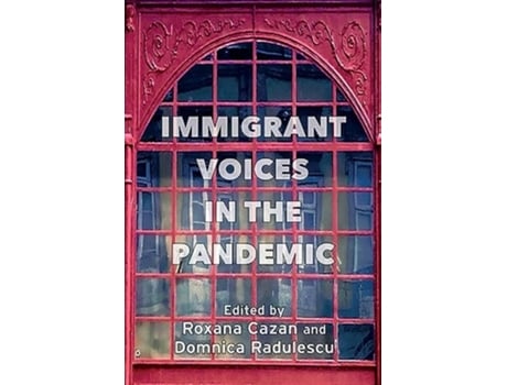 Livro Immigrant Voices in the Pandemic de Cazan e Roxana (Inglês)
