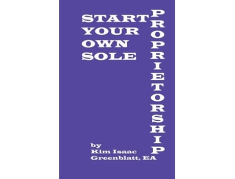 Livro Start Your Own Sole Proprietorship De Kim Isaac Greenblatt (inglês)