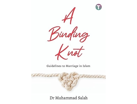 Livro A Binding Knot Guidelines to Marriage in Islam de Dr Muhammad Salah (Inglês)