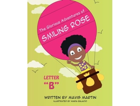 Livro The Glorious Adventures Of Smiling Rose Letter Quotbquot De Mavis Martin (inglês)