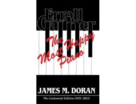 Livro Erroll Garner The Most Happy Piano De James M Doran (inglês - Capa Dura)