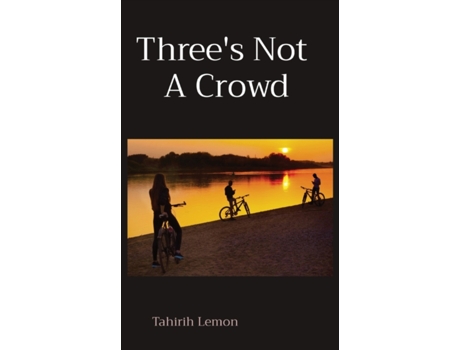 Livro Three's Not A Crowd Tahirih Lemon (Inglês)