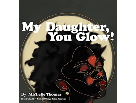Livro My Daughter, You Glow! De Michelle Thomas (inglês - Capa Dura)