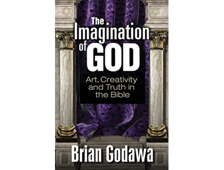Livro The Imagination of God Art Creativity and Truth in the Bible de Brian Godawa (Inglês)