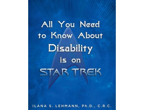 Livro All You Need to Know about Disability Is on Star Trek de Ilana S. Lehmann ( Inglês )