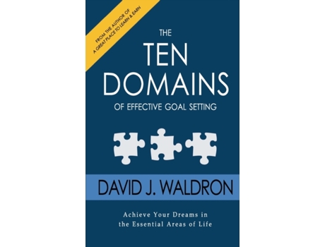 Livro The Ten Domains of Effective Goal Setting: Achieve Your Dreams in the Essential Areas of Life (Books for Main Street) David J. Waldron (Inglês)