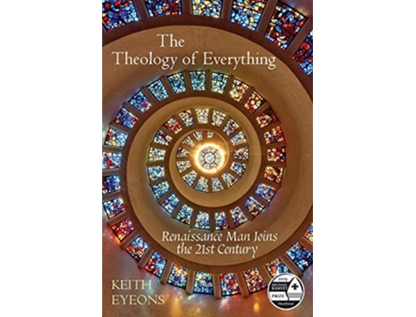 Livro The Theology of Everything Renaissance Man Joins the 21st Century de Keith Eyeons (Inglês)