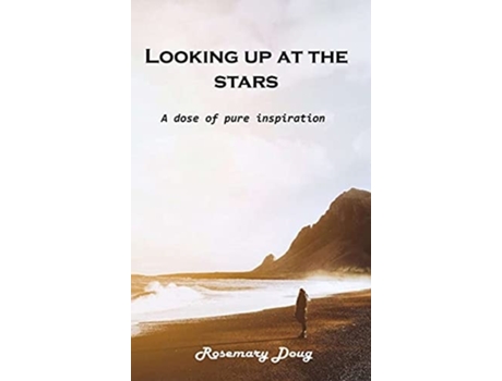 Livro Looking Up At The Stars A Dose Of Pure Inspiration De Rosemary Doug (inglês - Capa Dura)