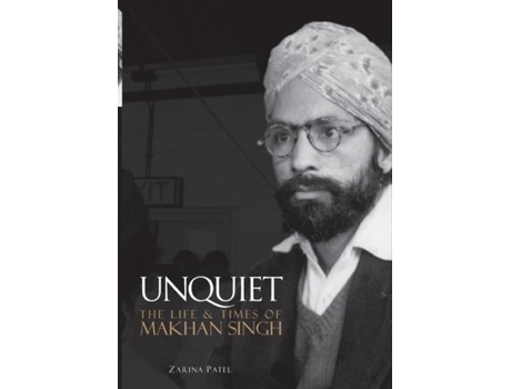 Livro Unquiet. The Life And Times Of Makhan Singh De Zarina Patel (inglês)