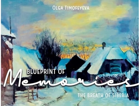 Livro Blueprint of Memories The Breath of Siberia de Olga Timofeyeva (Inglês)