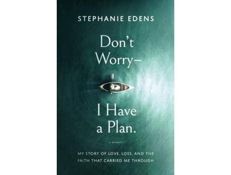 Livro Dont Worry-I Have a Plan de Stephanie Edens (Inglês)