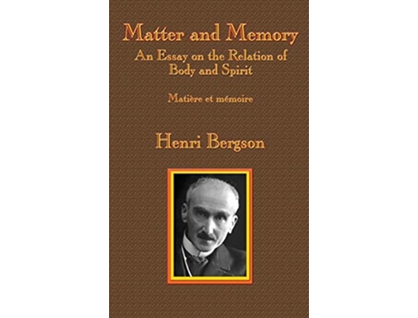 Livro Matter and Memory An Essay on the Relation of Body and Spirit de HenriLouis Bergson (Inglês)