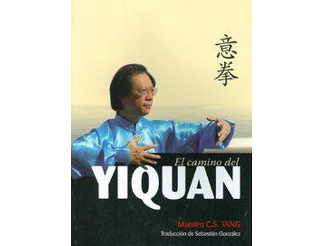 Livro El camino del Yiquan de Maestro C.S. Tang