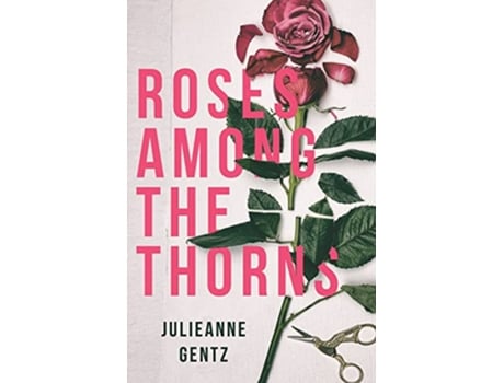 Livro Roses Among the Thorns de Gentz (Inglês)