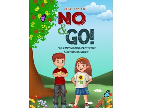 Livro NO amp GO! AN EMPOWERING PROTECTIVE BEHAVIOURS STORY de Leisl Forsyth (Inglês)