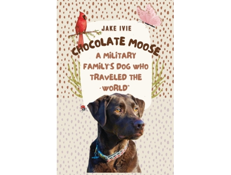 Livro Chocolate Moose de Jake Ivie (Inglês)