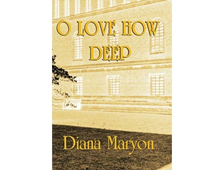 Livro O Love How Deep A Tale of Three Souls de Diana Maryon (Inglês)