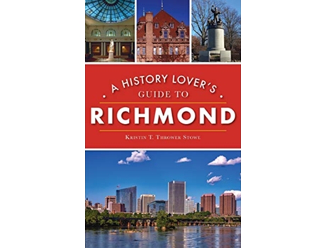 Livro History Lovers Guide to Richmond History Guide de Kristin T Thrower Stowe (Inglês)
