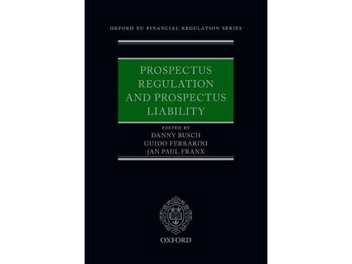 Livro prospectus regulation and prospectus liability de edited by danny busch , edited by guido ferrarini , edited by jan paul franx (inglês)