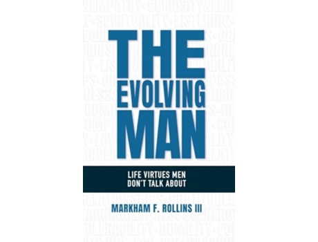 Livro The Evolving Man Life Virtues Men Dont Talk About de Markham F Rollins III (Inglês - Capa Dura)
