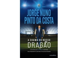Livro A Chama Do Nosso Dragão de Jorge Nuno Pinto da Costa (Português)
