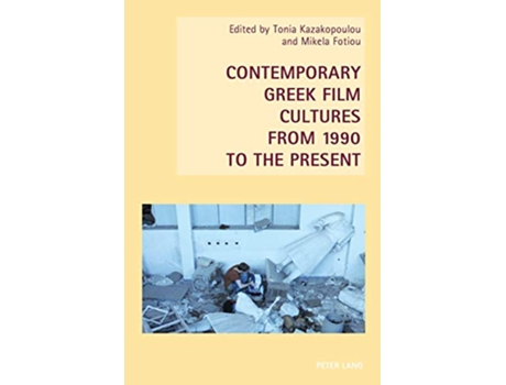 Livro Contemporary Greek Film Cultures from 1990 to the Present New Studies in European Cinema de Tonia Kazakopoulou Mikela Fotiou (Inglês)