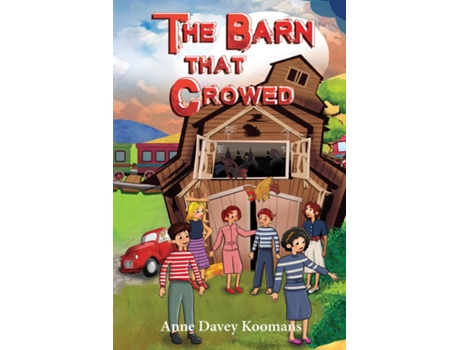 Livro The Barn That Crowed De Anne Davey Koomans (inglês)