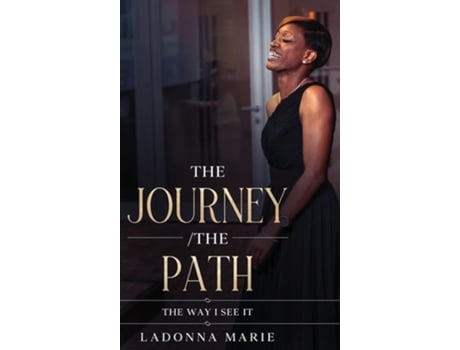 Livro The Journey/ The Path The Way I See It De Ladonna Marie (inglês - Capa Dura)