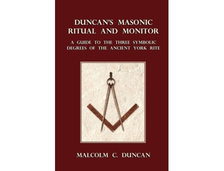 Livro Duncans Masonic Ritual And Monitor A Guide To The Three Symbolic Degrees Of The Ancient York Rite De Malcolm C Duncan (inglês)