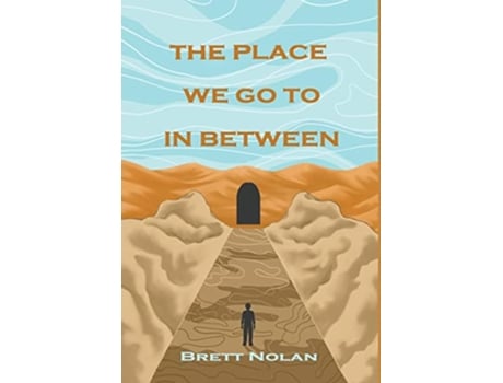 Livro The Place We Go To In Between de Brett Nolan (Inglês - Capa Dura)