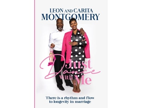 Livro Just Dance With Me There Is A Rhythm And Flow To Longevity In Marriage De Leon Montgomery (inglês)