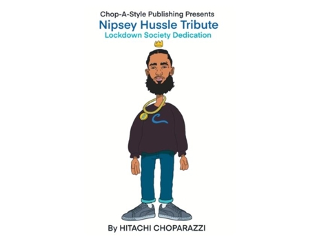 Livro A Tribute To Nipsey Hussle De Hitachi Choparazzi (inglês)