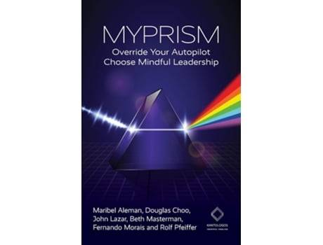 Livro MYPRISM Override Your Autopilot, Choose Mindful Leadership de Maribel Aleman, Douglas Choo et al. (Inglês)
