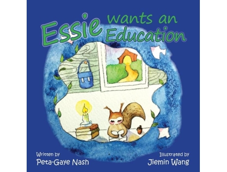 Livro Essie Wants An Education De Peta-gaye Nash (inglês)
