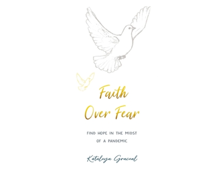 Livro Faith Over Fear Find Hope In The Midst Of A Pandemic - Special Cover Alternative Edition De Kataleya Graceal (inglês)