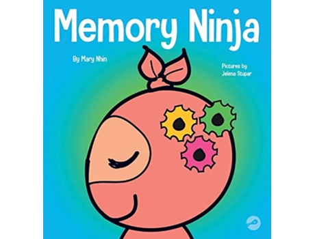 Livro Memory Ninja A Childrens Book About Learning And Memory Improvement De Mary Nhin (inglês - Capa Dura)