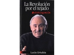 Livro La Revolucion Por El Tejado de Lucio Urtubia (Espanhol)