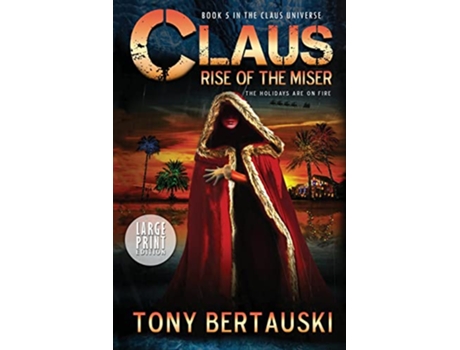 Livro Claus Large Print Edition Rise of the Miser Claus Universe de Tony Bertauski (Inglês)