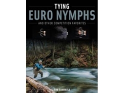 Livro Tying Euro Nymphs And Other Competition Favorites De Tim Cammisa (inglês)