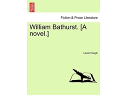Livro William Bathurst. A Novel. De Lewis Hough (inglês)