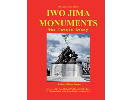 Livro IWO JIMA MONUMENTS The Untold Story UNTOLD STORIES de Rodney Hilton Brown (Inglês)