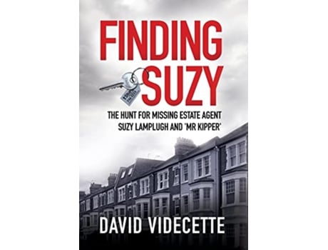 Livro Finding Suzy The Hunt for Missing Estate Agent Suzy Lamplugh and Mr Kipper Investigations by David Videcette de David Videcette (Inglês)