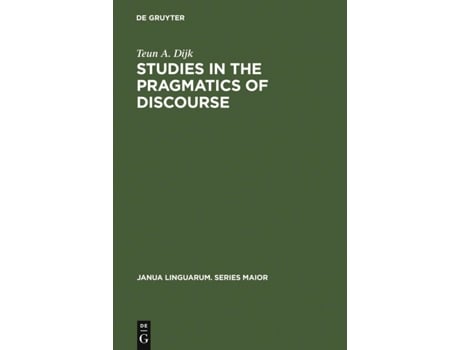 Livro Studies in the Pragmatics of Discourse de Teun A Dijk (Inglês - Capa Dura)