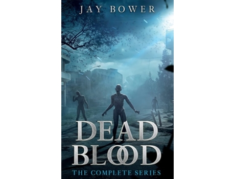 Livro Dead Blood The Complete Series de Jay Bower (Inglês - Capa Dura)
