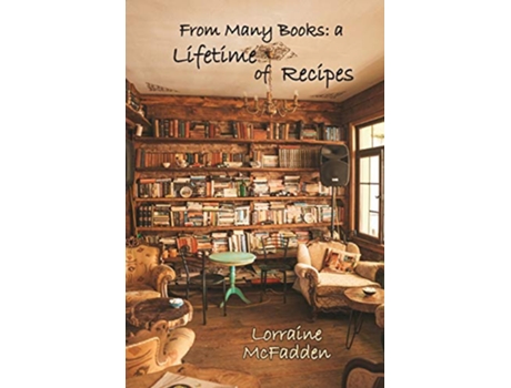 Livro From Many Books A Lifetime of Recipes de Lorraine McFadden (Inglês)