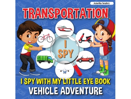 Livro Transportation I Spy: I Spy with My Little Eye Book, Vehicle Adventure for Kids Ages 2-5, Toddlers and Preschoolers Amelia Sealey (Inglês)