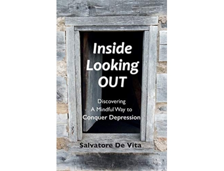 Livro Inside Looking Out Discovering A Mindful Way to Conquer Depression de Salvatore de Vita (Inglês)